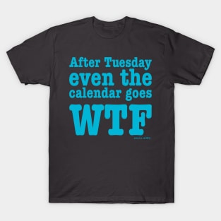 After Tuesday WTF T-Shirt